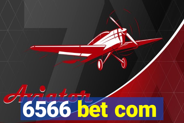 6566 bet com